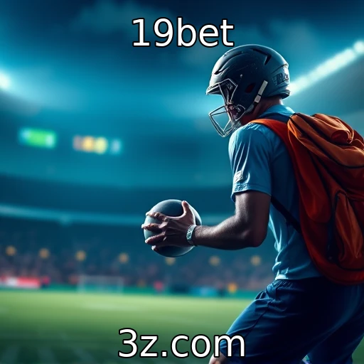 19bet Apostas Esportivas: Estratégias para Melhorar Suas Chances de Vitória