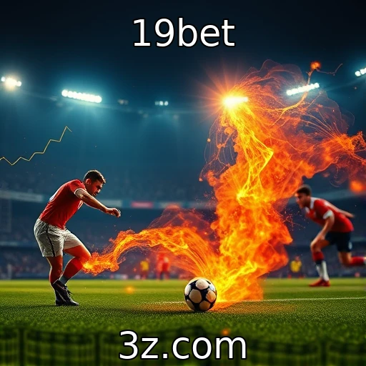 19bet Apostas Esportivas: Analisando as Melhores Estratégias para 2025